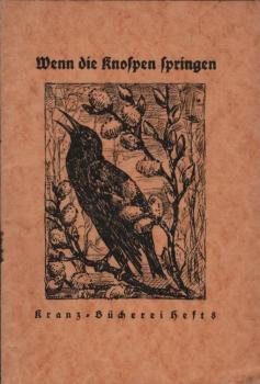 Wenn die Knospen springen : Ein Frühlingsbuch  / Kranz-Bücherei ; H. 8