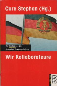 Wir Kollaboteure : der Westen und die deutschen Vergangenheiten.