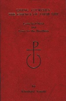 Living churches: the essence of their life; love to Christ and love to the brothers