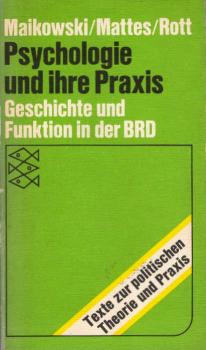 Psychologie und ihre Praxis : Materialien zur Geschichte u. Funktion e. Einzelwiss. in d. Bundesrepublik.