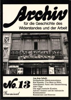 Archiv für die Geschichte des Widerstandes und der Arbeit ; No. 13