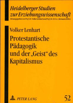 Protestantische Pädagogik und der "Geist" des Kapitalismus.