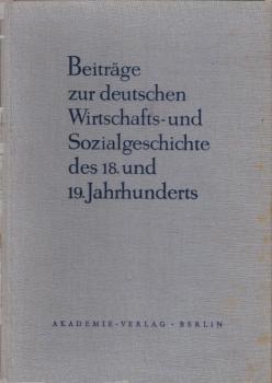 Beiträge zur deutschen Wirtschafts- und Sozialgeschichte des 18. u. 19. Jahrhunderts.