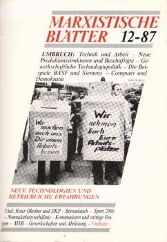 Marxistische Blätter; Heft 12-87. 25. Jahrgang : Neue Technologien und betriebliche Erfahrungen