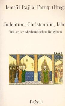 Judentum, Christentum, Islam.