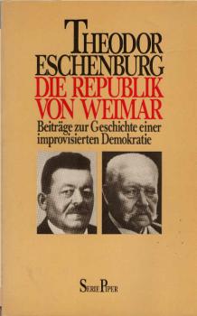 Die Republik von Weimar : Beitr. zur Geschichte e. improvisierten Demokratie.