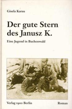 Der gute Stern des Janusz K. : [eine Jugend in Buchenwald].