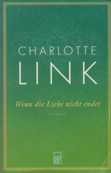 Wenn die Liebe nicht endet : Roman.