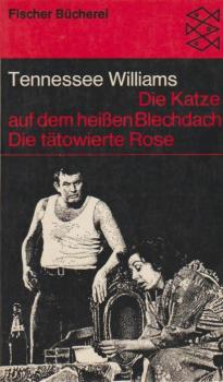 Die Katze auf dem heissen Blechdach; Die tätowierte Rose. 2 Theaterstücke.