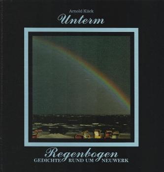 Unterm Regenbogen : Gedichte rund um Neuwerk.