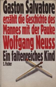 Ein faltenreiches Kind : Gaston Salvatore erzählt d. Geschichte d. Mannes mit d. Pauke.