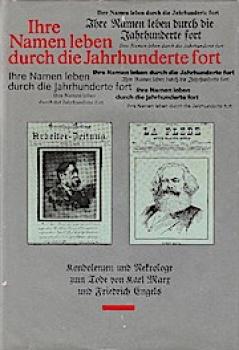 Ihre Namen leben durch die Jahrhunderte fort : Kondolenzen und Nekrologe zum Tode von Karl Marx und Friedrich Engels