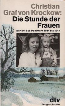 Die Stunde der Frauen : Bericht aus Pommern 1944 bis 1947 : nach einer Erzählung von Libussa Fritz-Krockow