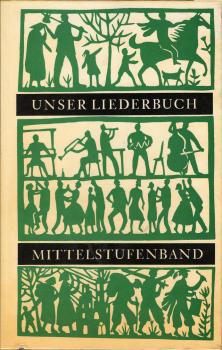 Unser Liederbuch ; Teil : Mittelstufenband. Für Gymnasien, Mittel- und Realschulen (8.-10. Schuljahr)