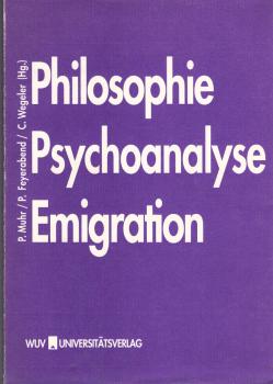 Philosophie, Psychoanalyse, Emigration : Festschrift für Kurt Rudolf Fischer zum 70. Geburtstag.