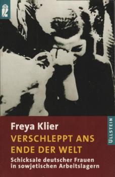 Verschleppt ans Ende der Welt : Schicksale deutscher Frauen in sowjetischen Arbeitslagern.