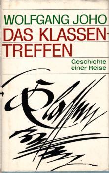Das Klassentreffen : Geschichte e. Reise.