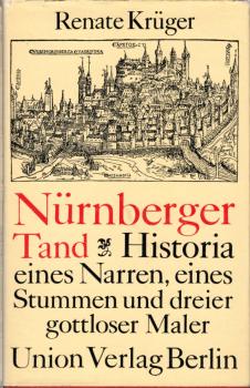 Nürnberger Tand : Historia e. Narren, e. Stummen u. dreier gottloser Maler.