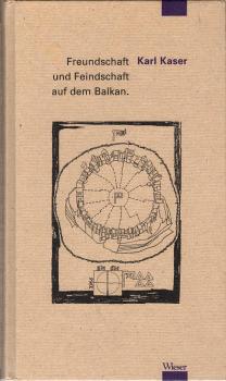 Freundschaft und Feindschaft auf dem Balkan : euro-balkanische Herausforderungen.