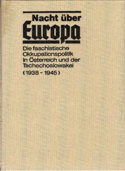 Die faschistische Okkupationspolitik in Österreich und der Tschechoslowakei (1938 - 1945).