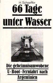 66 Tage unter Wasser : Die geheimnisumwobene U-Boot-Fernfahrt nach Argentinien