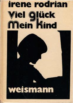 Viel Glück, mein Kind : Jugendroman.