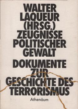 Zeugnisse politischer Gewalt, Dokumente zur Geschichte des Terrorismus.