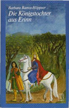 Die Königstochter aus Erinn : e. irische Liebesgeschichte.