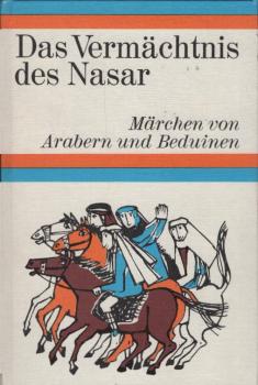 Das Vermächtnis des Nasar : Märchen von Arabern u. Beduinen.
