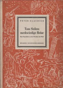 Tom Seilers merkwürdige Reise : Eine Traumfahrt zu d. Wundern d. Welt.