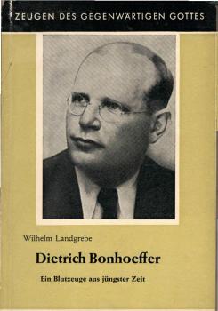 Dietrich Bonhoeffer : Ein Blutzeuge aus jüngster Zeit.