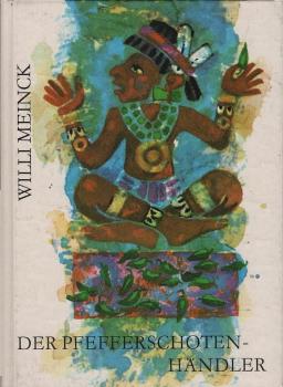 Der Pfefferschotenhändler : indian. Sagen u. Märchen.