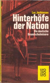 Hinterhöfe der Nation : Die dt. Grundschulmisere.