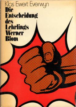 Die Entscheidung des Lehrlings Werner Blom.