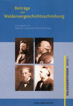 Beiträge zur Waldensergeschichtsschreibung : insbesondere zu deutschsprachigen Waldenserhistorikern des 18. bis 20. Jahrhunderts.