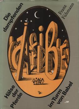 Die dampfenden Hälse der Pferde im Turm von Babel : e. Spielbuch in Sachen Sprache ; e. Sachbuch d. Sprachspiele ; e. Sprachbuch voll Spielsachen.