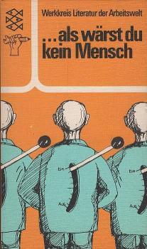 ... als wärst du kein Mensch : Menschenwürde im Betrieb.