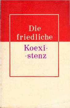 Die friedliche Koexistenz.