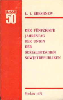 Der fünfzigste Jahrestag der Union der Sozialistischen Sowjetrepubliken : Rede.