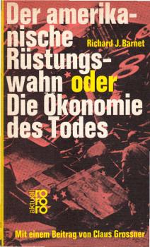 Der amerikanische Rüstungswahn oder Die Ökonomie des Todes.