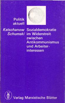 Sozialdemokratie im Widerstreit zwischen Antikommunismus und Arbeiterinteressen.