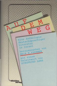Auf dem Weg : eine Anthologie deutschsprachiger Literatur in Israel.