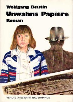 Unwahns Papiere : Roman.
