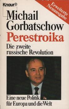 Perestroika : die 2. russische Revolution ; eine neue Politik für Europa und die Welt / Michail Gorbatschow. [Aus d. Amerikan. von Gabriele Burkhardt ...]