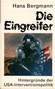 Die Eingreifer : Hintergründe d. USA-Interventionspolitik.
