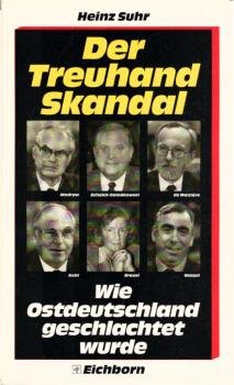 Der Treuhandskandal : wie Ostdeutschland geschlachtet wurde.