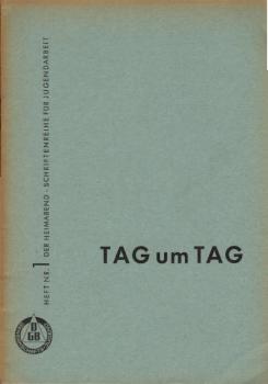 Der Heimabend. Schriftenreihe für Jugendarbeit ; Heft. 1. Tag um Tag