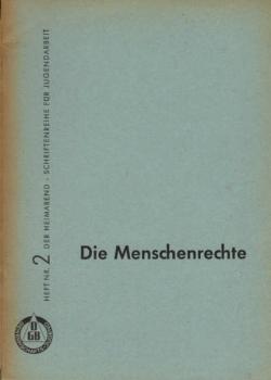 Der Heimabend. Schriftenreihe für Jugendarbeit ; Heft. 2. Die Menschenrechte