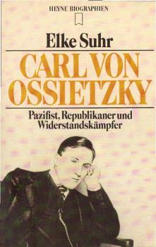 Carl von Ossietzky : Pazifist, Republikaner und Widerstandskämpfer.