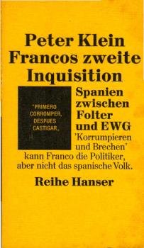 Francos zweite Inquisition : Spanien zwischen Folter u. EWG. Ein Report aus d. Jahre 1970.